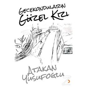 Gecekonduların Güzel Kızı - Atakan Yusufoğlu
