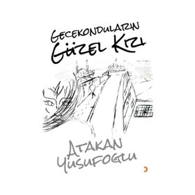 Gecekonduların Güzel Kızı - Atakan Yusufoğlu