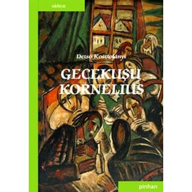 GECEKUŞU KORNELIUS - DEZSO KOSZTOLANYI
