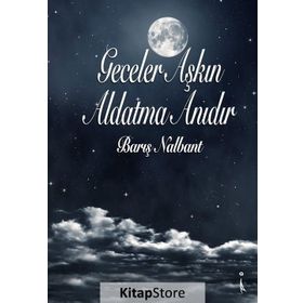 Geceler Aşkın Aldatma Anıdır - Barış Nalbant