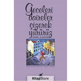 Geceleri Daireler Çizerek Yürürüz - Daniel Alarcon