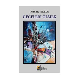 Geceleri Ölmek - Adnan Sayım