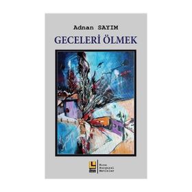Geceleri Ölmek - Adnan Sayım