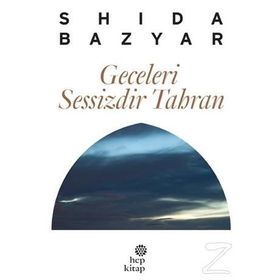 Geceleri Sessizdir - Tahran Shida Bazyar