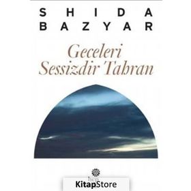 Geceleri Sessizdir - Tahran Shida Bazyar