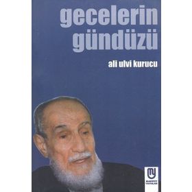 GECELERIN GÜNDÜZÜ - ALI ULVI KURUCU