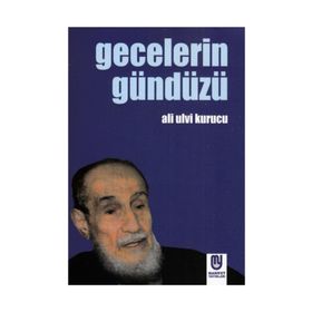 GECELERIN GÜNDÜZÜ - ALI ULVI KURUCU