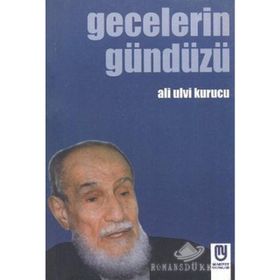 GECELERIN GÜNDÜZÜ - ALI ULVI KURUCU