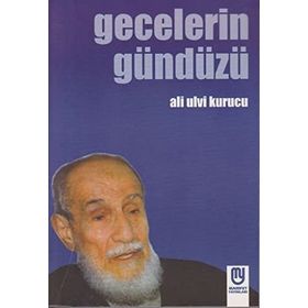 GECELERIN GÜNDÜZÜ - ALI ULVI KURUCU