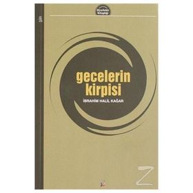 Gecelerin Kirpisi - İbrahim Halil Kağar