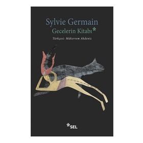 Gecelerin Kitabı - Sylvie Germain