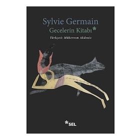 Gecelerin Kitabı - Sylvie Germain