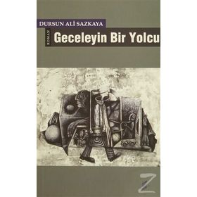 Geceleyin Bir Yolcu - Dursun Ali Sazkaya