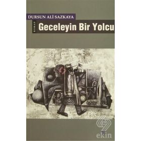 Geceleyin Bir Yolcu - Dursun Ali Sazkaya