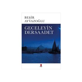 GECELEYIN DERSAADET - BEŞIR AYVAZOĞLU