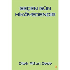 Geçen Gün Hikayedendir - Dilek Altun Dede