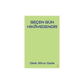 Geçen Gün Hikayedendir - Dilek Altun Dede
