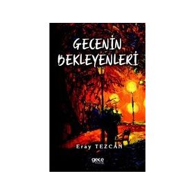 Gecenin Bekleyenleri - Eray Tezcan