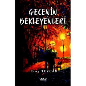 Gecenin Bekleyenleri - Eray Tezcan