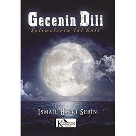 Gecenin Dili - İsmail Hakkı Serin