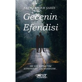 Gecenin Efendisi - Fatma Eslem Şahin Gülnar Yayınları