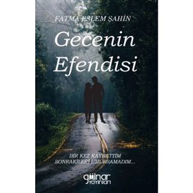 Gecenin Efendisi - Fatma Eslem Şahin Gülnar Yayınları