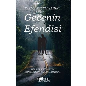 Gecenin Efendisi - Fatma Eslem Şahin Gülnar Yayınları