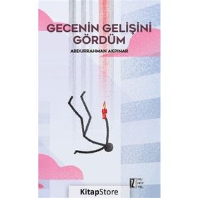 Gecenin Gelişini Gördüm - Abdurrahman Akpınar