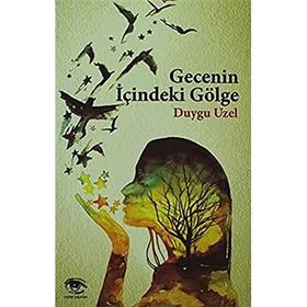 GECENIN İÇINDEKI GÖLGE - DUYGU UZEL
