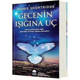 Gecenin Işığına Uç - Jennie Shortridge