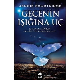Gecenin Işığına Uç - Jennie Shortridge