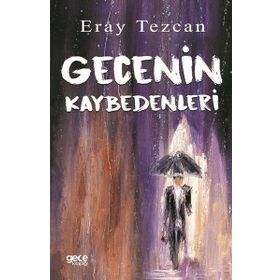 Gecenin Kaybedenleri - Eray Tezcan