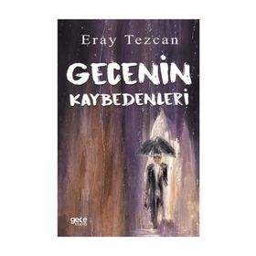 Gecenin Kaybedenleri - Eray Tezcan