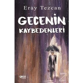 Gecenin Kaybedenleri - Eray Tezcan