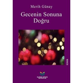 Gecenin Sonuna Doğru Merih Günay
