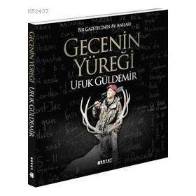 GECENIN YÜREĞİ - UFUK GÜLDEMİR