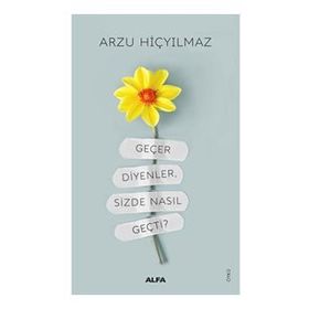Geçer Diyenler Sizde Nasıl Geçti? - Arzu Hiçyılmaz