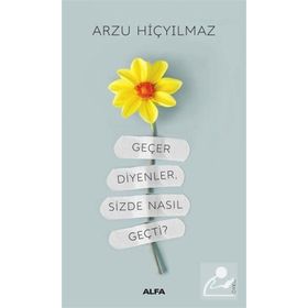 Geçer Diyenler Sizde Nasıl Geçti? - Arzu Hiçyılmaz