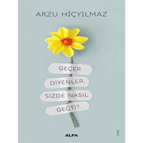 Geçer Diyenler Sizde Nasıl Geçti? - Arzu Hiçyılmaz