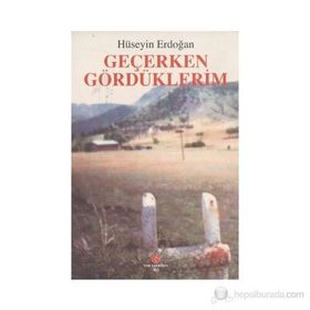GEÇERKEN GÖRDÜKLERIM - HÜSEYIN ERDOĞAN