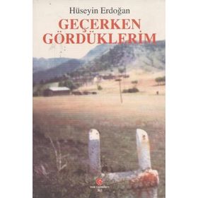 GEÇERKEN GÖRDÜKLERIM - HÜSEYIN ERDOĞAN
