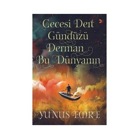 Gecesi Dert Gündüzü Derman Bu Dünyanın - Yunus Emre