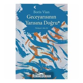 Geceyarısının Yarısına Doğru - Boris Vian