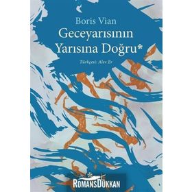 Geceyarısının Yarısına Doğru - Boris Vian