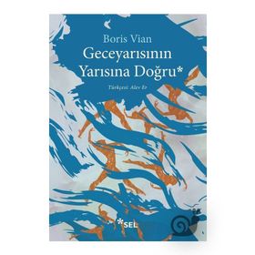 Geceyarısının Yarısına Doğru - Boris Vian