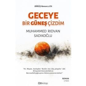 Geceye Bir Güneş Çizdim - Muhammed Rıdvan Sadıkoğlu