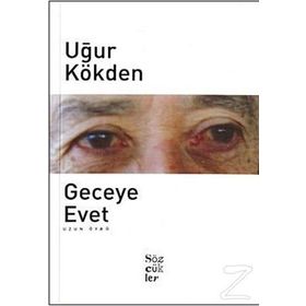 GECEYE EVET - UĞUR KÖKDEN