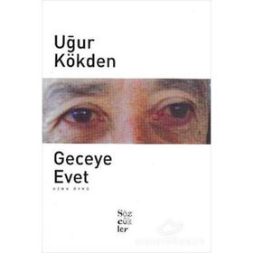 GECEYE EVET - UĞUR KÖKDEN