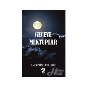 Geceye Mektuplar - Bahattin Leblebici