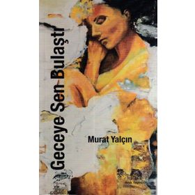 Geceye Sen Bulaştı - Murat Yalçın